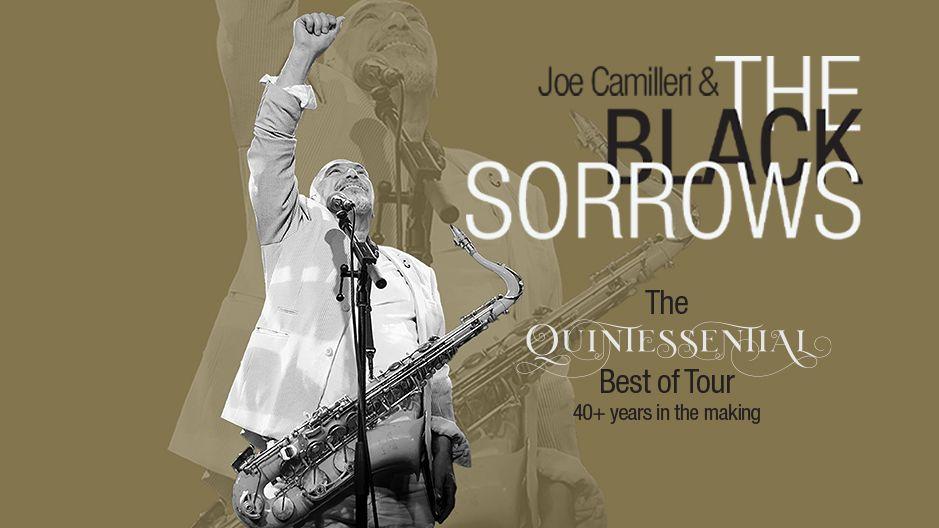 Joe Camilleri & The Black Sorrows. The Quintessential Best of Tour. 40+ years in the making. Image shows man with saxophone.